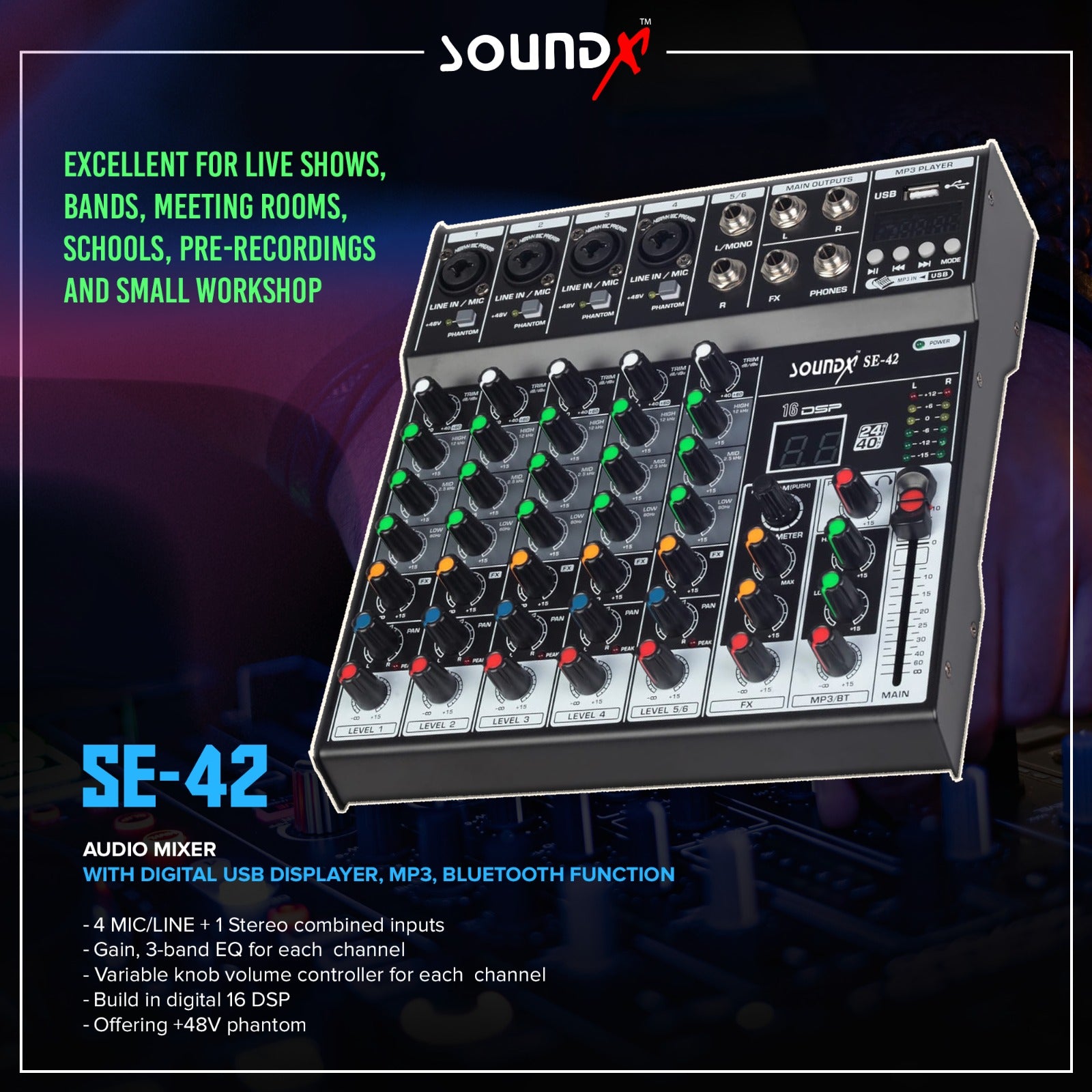 SoundX SE-42 Audio Mixer 4Mic +Line ,1 Stereo Iinput ,16DSP - Each